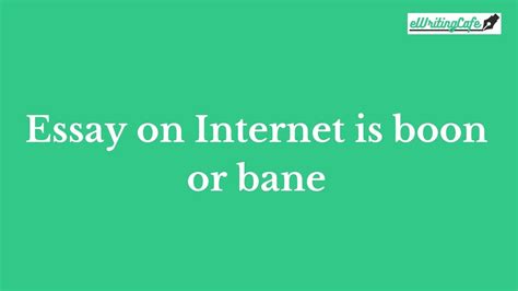 Essay On Internet Is Boon Or Bane 500 Word Essay On Internet Is Boon