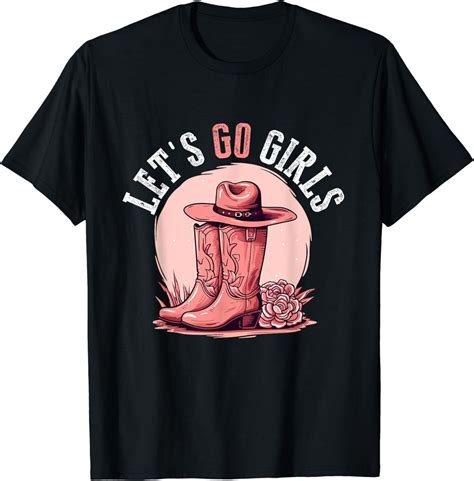 Rodeo Western Country Southern Cowgirl Hat Lets Go T Shirt