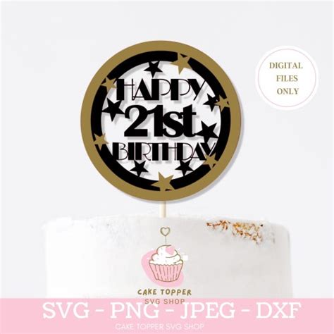 Svg Happy 21st Birthday Cake Topper Happy Birthday Cake Etsy Uk