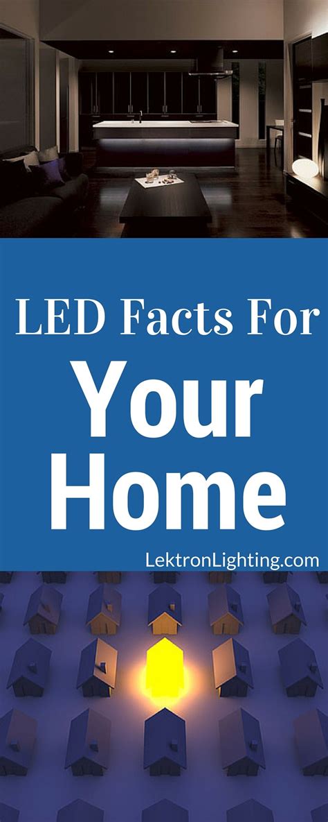 LED Lighting Facts To Help In Your Home Lektron Lighting