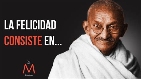 Consejos Que Te Cambiarán La Vida Las Mejores Frases De Mahatma Gandhi