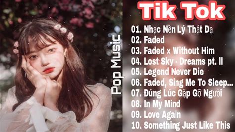 EDM Tik Tok Top 10 Nhạc EDM Tik Tok Remix Gây Nghiện Hay Nhất 2019