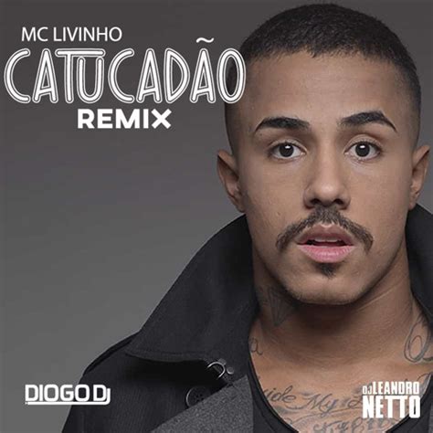 Stream Catucadao Mc Livinho Leandro Netto Diogo Dj Fdh Remix