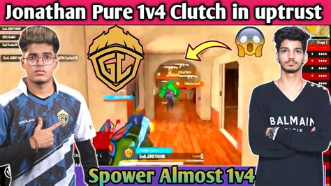 Jonathan 1v4 In Upthrust GodL Spower Almost 1v4 Clutch Godlike On