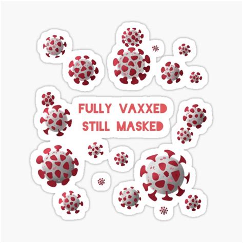 Transparent FULLY VAXXED STILL MASKED Sticker For Sale By VonaMay