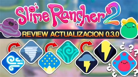 Review Completa De La Nueva ActualizaciÓn De Slime Rancher 2 Nuevos Climas Slimes Secretos