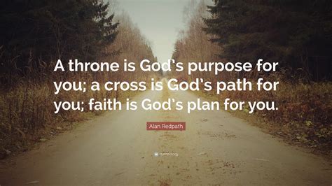 Alan Redpath Quote “a Throne Is Gods Purpose For You A Cross Is God