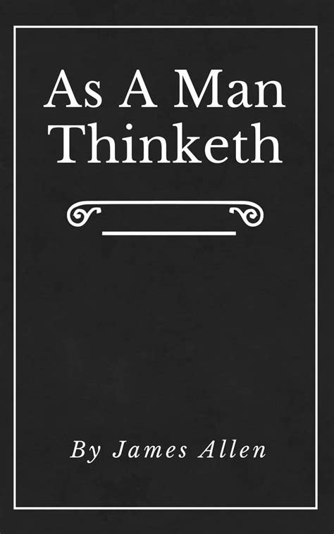 As A Man Thinketh Annotated Original First Edition Updated