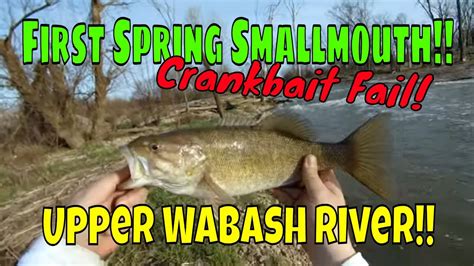 River Fishing For Smallmouth Bass Early Spring Fishing The Wabash