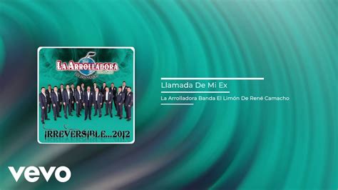 La Arrolladora Banda El Lim N De Ren Camacho Llamada De Mi Ex Audio