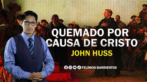 Quemado Por Causa De Cristo John Huss Youtube