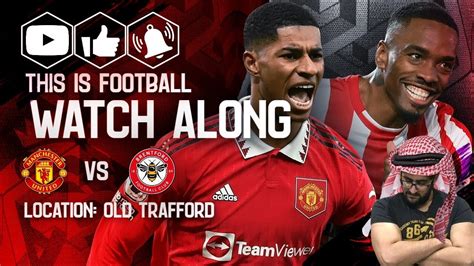 Manchester United Vs Brentford Live Stream Watchalong Premier League