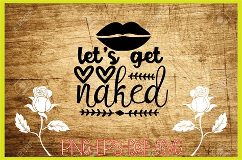 Let S Get Naked Graphic By Sr Sohag Creative Fabrica