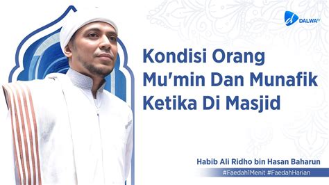 Kondisi Orang Mu Min Dan Munafik Ketika Di Masjid Al Habib Ali