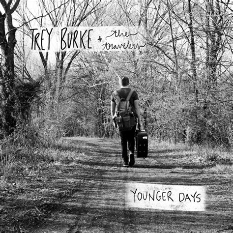 Younger Days Single By Trey Burke And The Travelers Spotify