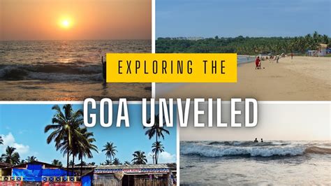 Goa Unveiled Top 5 Must Visit Tourist Spots In This Beautiful Coastal