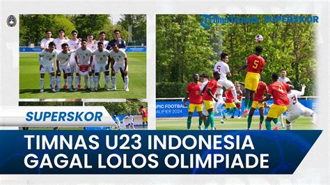 TIMNAS U23 INDONESIA GAGAL LOLOS OLIMPIADE Kalah 0 1 Atas Guinea Di