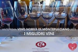 Vino Nobile Di Montepulciano I Migliori Vini Assaggiati All Anteprima