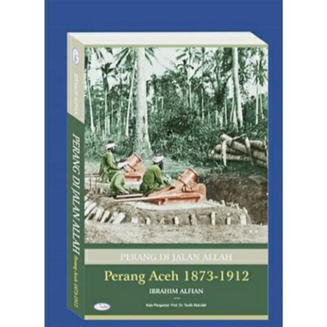 Jual Buku Perang di Jalan Allah#N#Perang Aceh 1873 - 1912#N#- Ibrahim ...