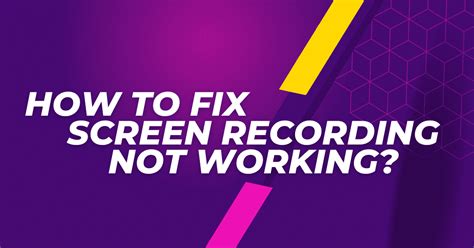 How To Fix Screen Recording Not Working Issue