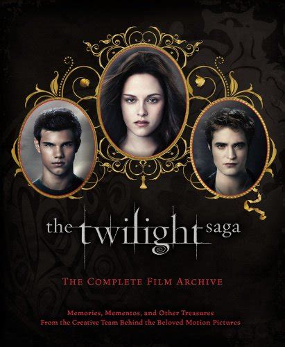 The Twilight Saga The Complete Film Archive Memories Mementos And