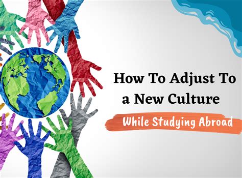 Mastering Cultural Adjustment: Tips for Thriving While Studying Abroad