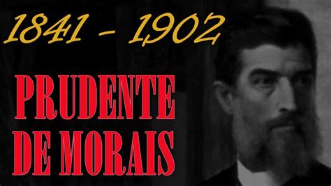 Prudente De Morais Biografia Youtube