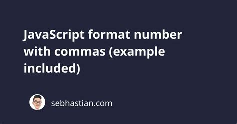 JavaScript Format Number With Commas Example Included Sebhastian