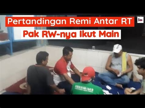 Pertandingan Remi Antar Rt Pa Rw Ikutan Main Youtube