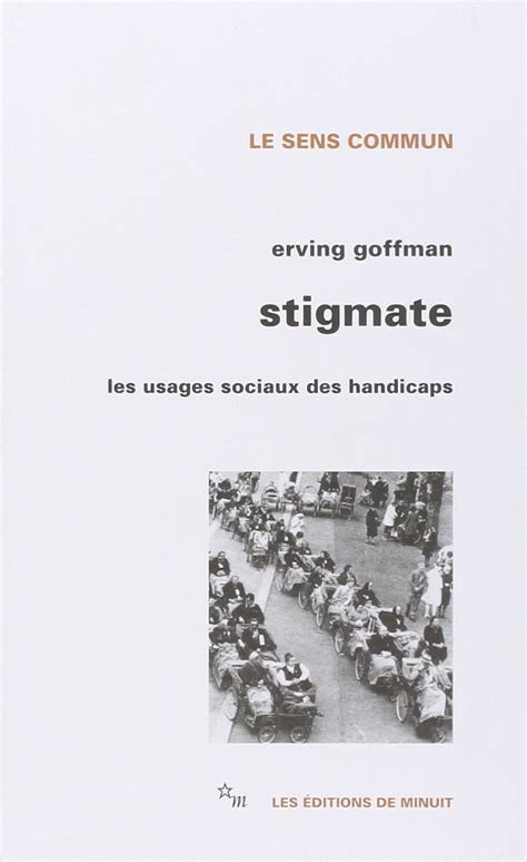 Stigmates Les Usages Sociaux Des Handicaps Goffman Erving Amazon