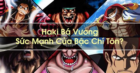 Sức Mạnh Thực Sự Của Haki Bá Vương Trong One Piece Là Gì