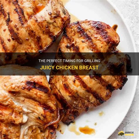 The Perfect Timing For Grilling Juicy Chicken Breast Shungrill