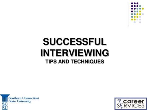 Ppt Successful Interviewing Tips And Techniques Powerpoint