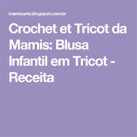 Crochet Et Tricot Da Mamis Blusa Infantil Em Tricot Receita