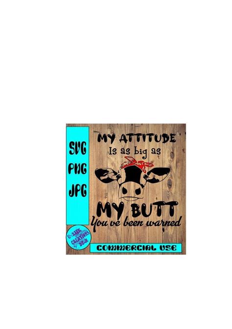 Svg Download My Attitude Is As Big As My Butt Youve Been Warned Cow