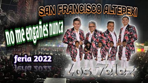 Grupo Los Telez En San Francisco Altepexi Tehuacán Puebla No Me