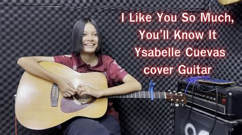 I Like You So Much Youll Know It Ysabelle Cuevas Cover กีตาร์ By