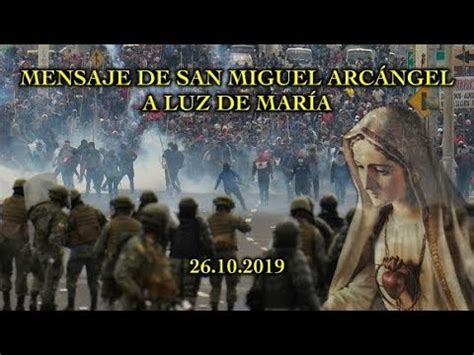 Mensaje De San Miguel Arcangel A Luz De Maria Youtube