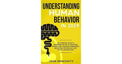 Understanding Human Behavior In 2019 The Complete Guide To Mastering