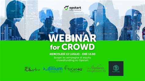 Webinar For Crowd Seconda Edizione Scopri Le Campagne Di Equity