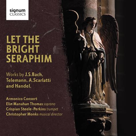 Let The Bright Seraphim Album By Armonico Consort Elin Manahan