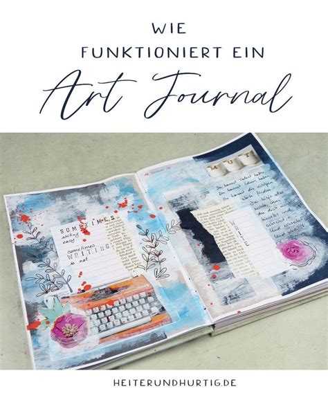 Art Journal Was Ist Das Und Wie F Ngt Man Eins An Heiterundhurtig