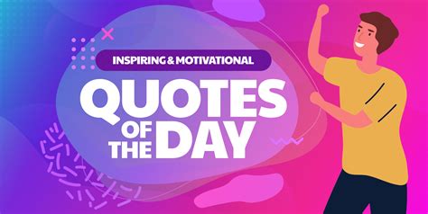 Inspiring And Motivational Quotes Of The Day For Work