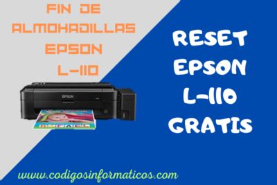 Como Resetear Una Impresora Epson L110 Codigos Informaticos