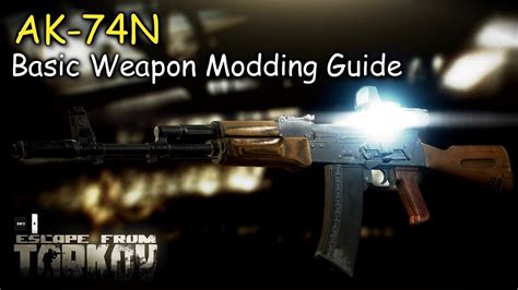 AK 74N Basic Weapon Modding Guide Escape From Tarkov YouTube