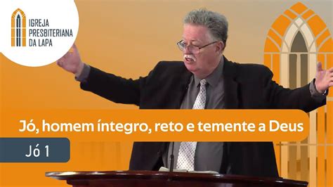 J Homem Ntegro Reto E Temente A Deus J Por Rev George Alberto