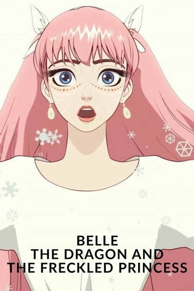 How To Watch And Stream Belle The Dragon And The Freckled Princess Japanese Voice Cast 2022