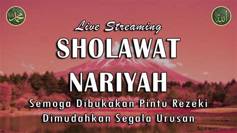 Sholawat Nariyah Sholawat Tanpa Musik Dimudahkan Segala Urusan