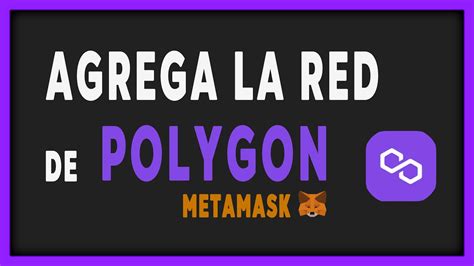 Como Agregar La Red De Polygon A Metamask Youtube