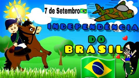 HORA DA HISTÓRIA 7 De Setembro INDEPENDÊNCIA DO BRASIL YouTube